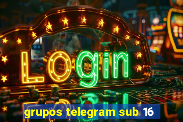 grupos telegram sub 16